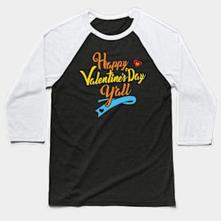 Happy Valentines Day Y'all Hearth Baseball T-Shirt